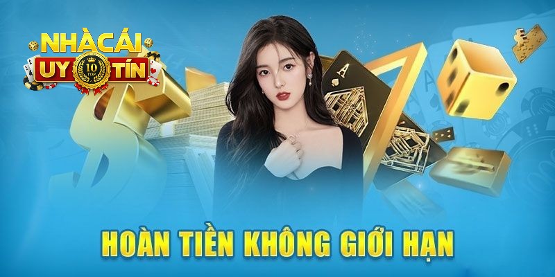 Top 10 nhà cái hoàn tiền cao luôn hoàn trả thưởng cực đã